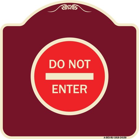SIGNMISSION Designer Series Sign-Do Not Enter, Burgundy Heavy-Gauge Aluminum Sign, 18" H, BU-1818-24150 A-DES-BU-1818-24150